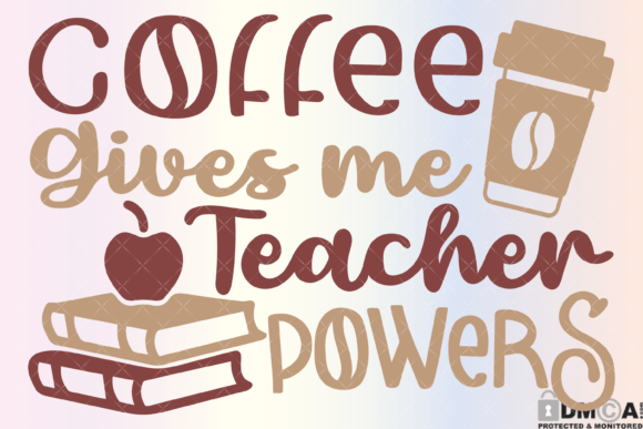 Coffee Give Me Teacher Powers SVG PNG and Cricut Files for Creative Projects